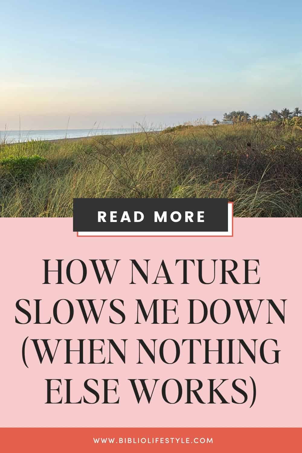 Bookmark to Read More about How Nature Helps Me Slow Down (When Nothing Else Works)