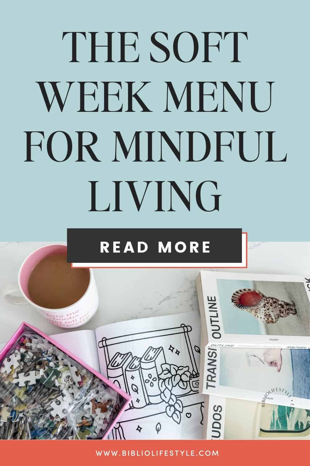 Bookmark to Read More and Learn From The Soft Week Menu for Mindful Living