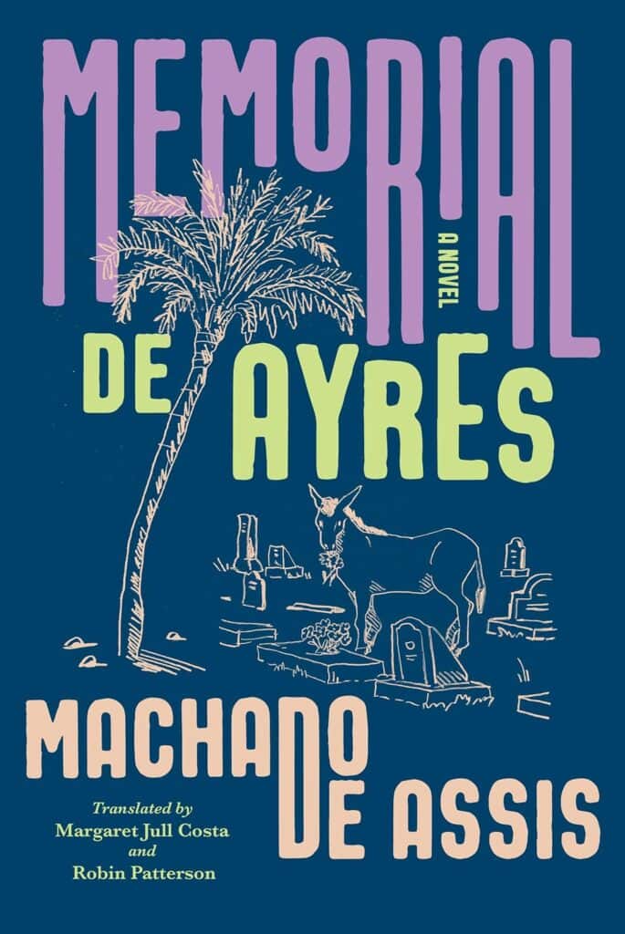 Memorial de Ayres by Joaquim Maria Machado de Assis