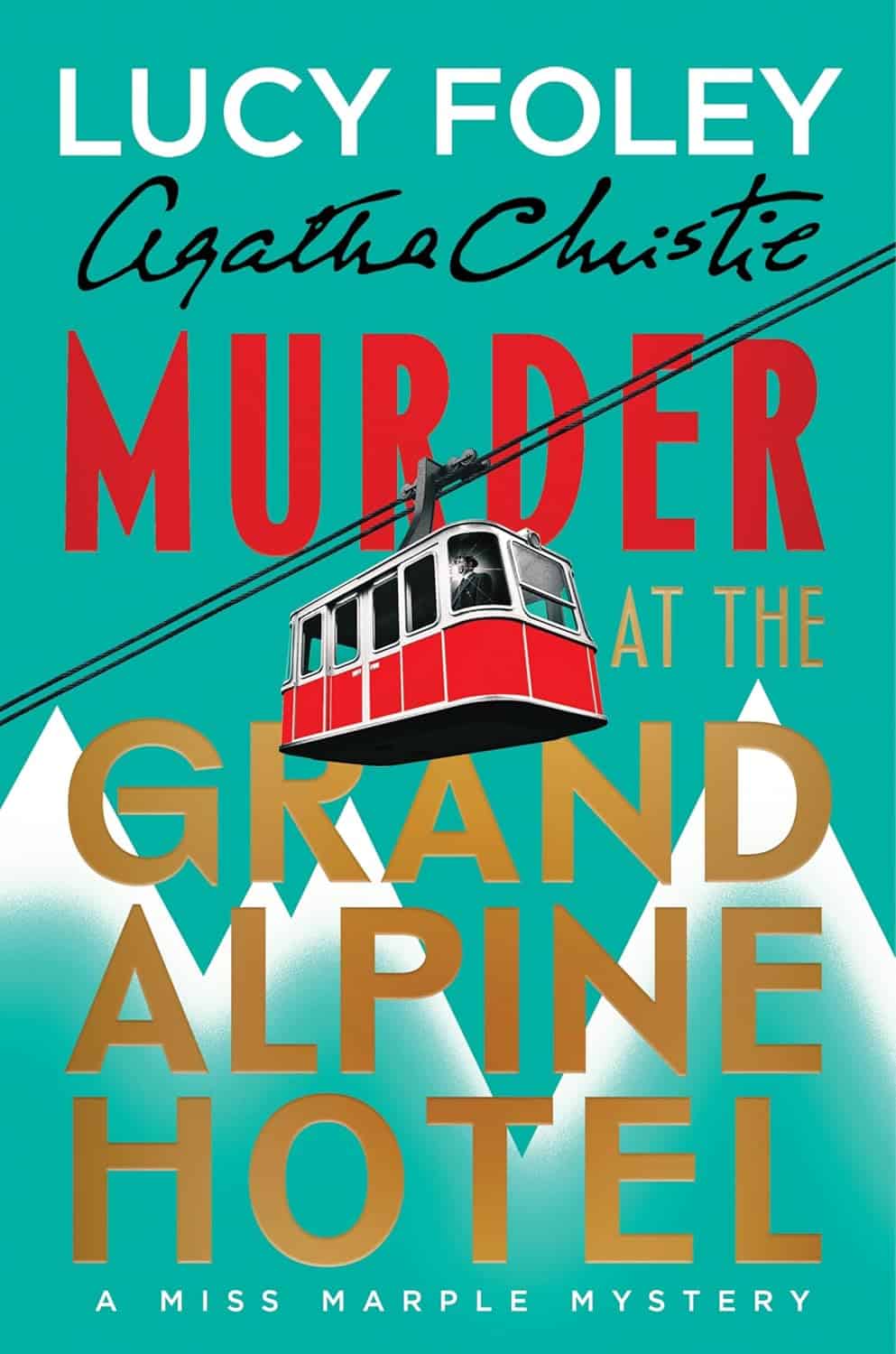 Murder at the Grand Alpine Hotel by Lucy Foley and Agatha Christie