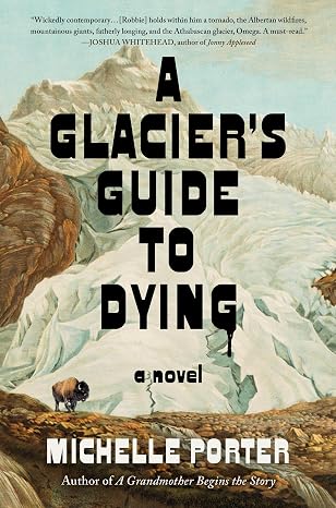 book cover A Glacier's Guide to Dying by Michelle Porter
