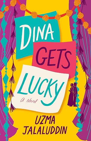Book cover Dina Gets Lucky by Uzma Jalaluddin