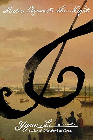 Music Against the Night by Yiyun Li