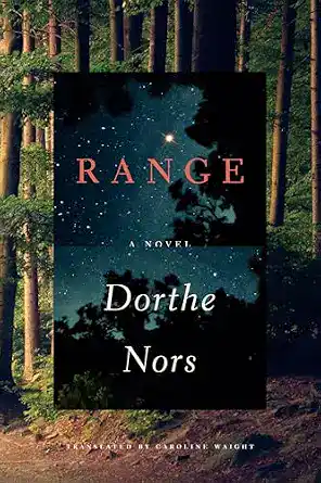 Range by Dorthe Nors, translated by Caroline Waight