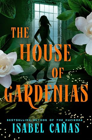 Book cover The House of Gardenias by Isabel Cañas
