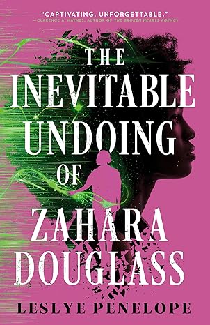 Book cover The Inevitable Undoing of Zahara Douglass by Leslye Penelope