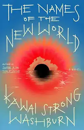 The Names of the New World by Kawai Strong Washburn