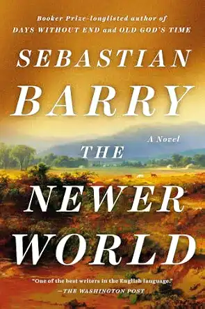 The Newer World by Sebastian Barry