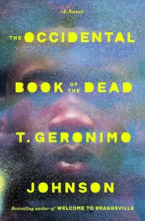 The Occidental Book of the Dead by T. Geronimo Johnson