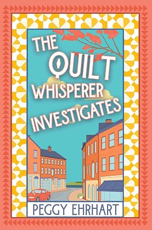 Book cover The Quilt Whisperer Investigates by Peggy Ehrhart