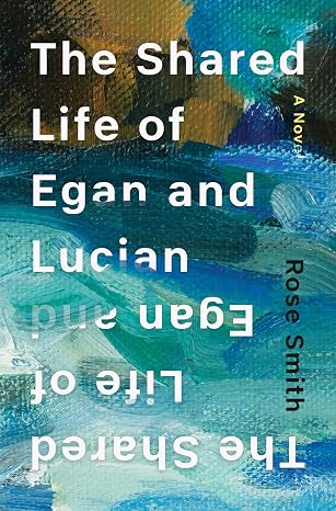 Book Cover The Shared Life of Egan and Lucian by Rose Smith