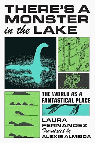 Book Cover There's a Monster in the Lake by Laura Fernandez, translated by Alexis Almeida