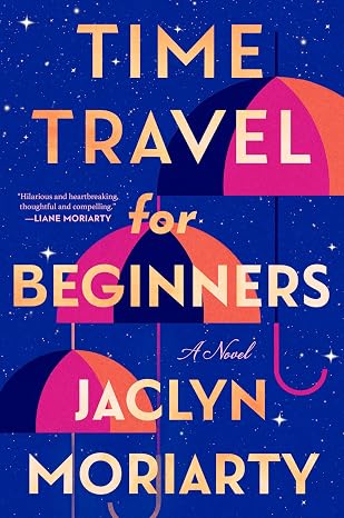 Book Cover Time Travel for Beginners by Jaclyn Moriarty