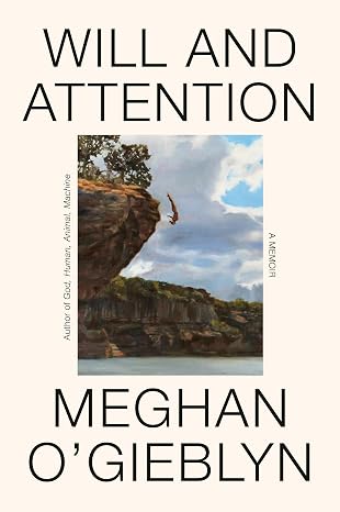 Book Cover Will and Attention by Meghan O'Gieblyn
