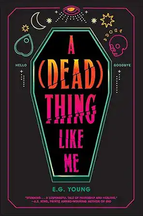 A (Dead) Thing Like Me by E.G. Young